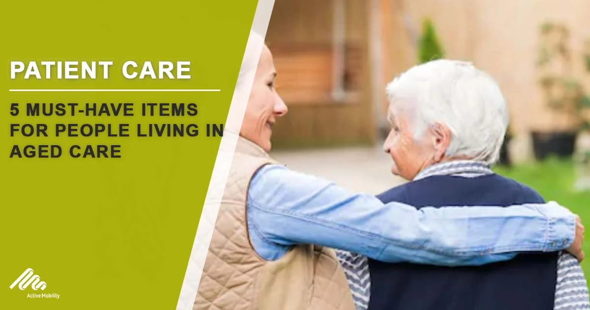 5 Must-Have Items for People Living in Aged Care